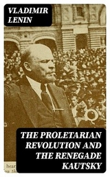 The Proletarian Revolution and the Renegade Kautsky - Vladimir Lenin