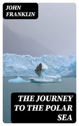 The Journey to the Polar Sea - John Franklin