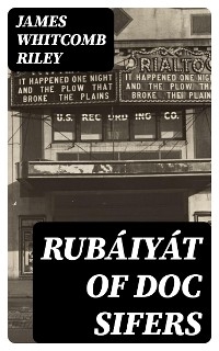 Rubáiyát of Doc Sifers - James Whitcomb Riley