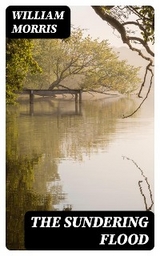 The Sundering Flood - William Morris