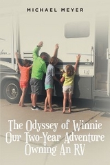 Odyssey of Winnie Our Two-Year Adventure Owning An RV -  Michael Meyer