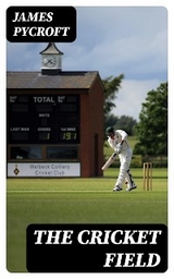 The Cricket Field - James Pycroft