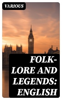 Folk-Lore and Legends: English -  Various