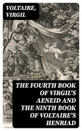 The Fourth Book of Virgil's Aeneid and the Ninth Book of Voltaire's Henriad -  Voltaire,  Virgil