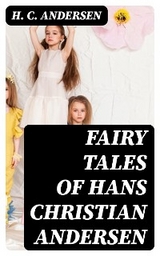 Fairy Tales of Hans Christian Andersen - H. C. Andersen