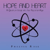 Hope and Heart - Phoenix Rose