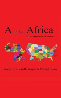 A is for Africa - Gabrielle Vaughn, Chelbi Graham