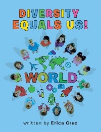 Diversity Equals Us! -  Erica Cruz