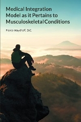 Medical Integration Model as it Pertains to Musculoskeletal Conditions - Pierce Waychoff D.C.