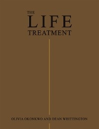 The Life Treatment - Olivia Okonkwo, Dean Whittington