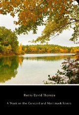 A Week on the Concord and Merrimack Rivers - Henry David Thoreau