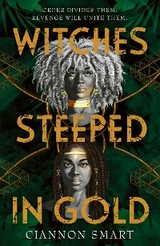 Witches Steeped in Gold -  Ciannon Smart