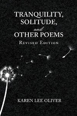 TRANQUILITY, SOLITUDE, AND OTHER POEMS - Karen Lee Oliver