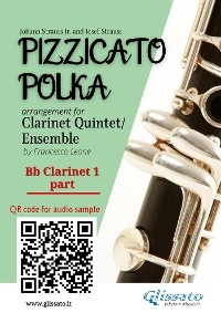 Bb Clarinet 1 part of "Pizzicato Polka" Clarinet Quintet / Ensemble sheet music - Johann Strauss Junior, Josef Strauss, a cura di Francesco Leone