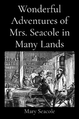 Wonderful Adventures of Mrs. Seacole in Many Lands - Mary Seacole