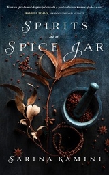 Spirits In A Spice Jar - Sarina Kamini