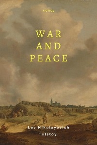 War and Peace - Lev Nikolayevich Tolstoy