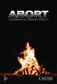 Abort : Terminate Prematurely -  Randy Hudson