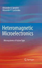 Heteromagnetic Microelectronics -  Alexander A. Ignatiev,  Alexander V. Lyashenko