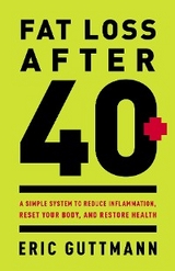 Fat Loss After 40 -  Eric Guttmann