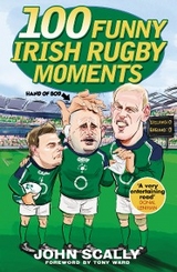 101 Funny Irish Rugby Moments - John Scally