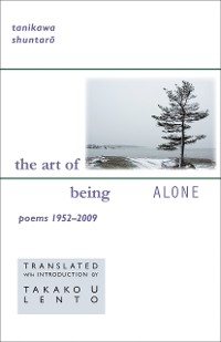 Art of Being Alone -  Shuntaro Tanikawa