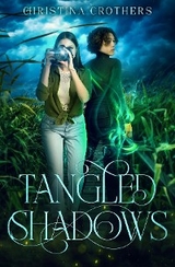 Tangled Shadows -  Christina Crothers