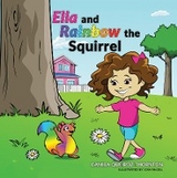 Ella and Rainbow the Squirrel - Camila Queiroz Thornton