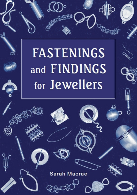 Fastenings and Findings for Jewellers -  Sarah Macrae