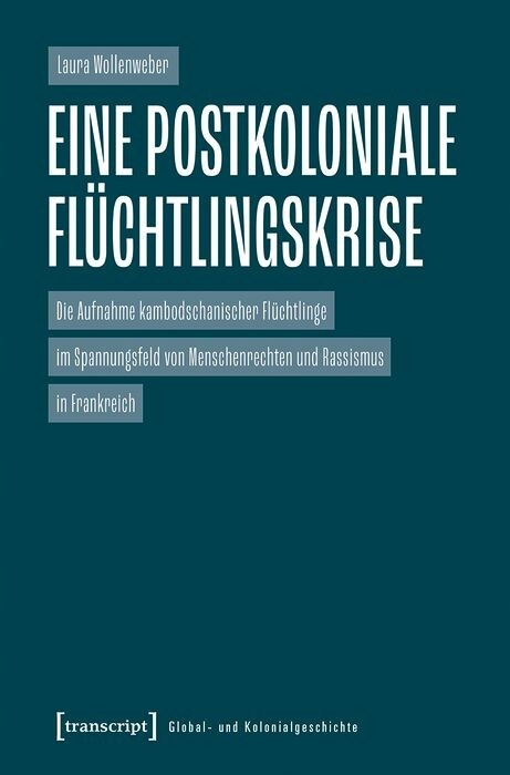 Eine postkoloniale Flüchtlingskrise - Laura Wollenweber