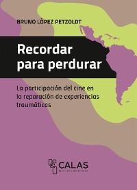 Recordar para perdurar - Bruno López Petzoldt