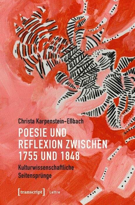 Poesie und Reflexion zwischen 1755 und 1848 - Christa Karpenstein-Eßbach