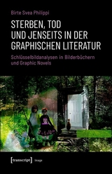 Sterben, Tod und Jenseits in der graphischen Literatur - Birte Svea Philippi