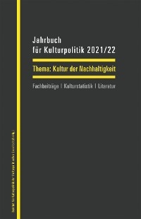 Jahrbuch für Kulturpolitik 2021/22 - 