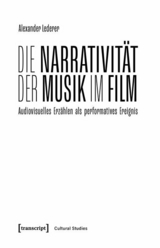 Die Narrativität der Musik im Film - Alexander Lederer