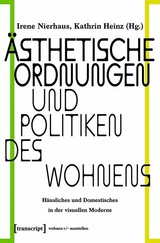 Ästhetische Ordnungen und Politiken des Wohnens - 