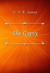 The Gypsy - G. P. R. James