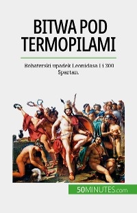 Bitwa pod Termopilami - Vincent Gentil