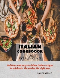 Italian Cookbook for everyday use. -  Maleb Braine