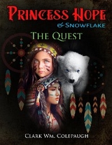 Princess Hope & Snowflake The Quest - Clark WM. Colepaugh