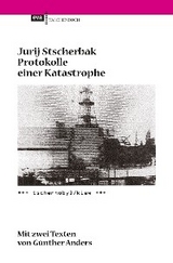 Protokolle einer Katastrophe. Tschernobyl/Kiew - Jurij Stscherbak