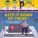 Keep It Down Up There! -  Luke McGarry