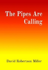 The Pipes Are Calling - David R Miller