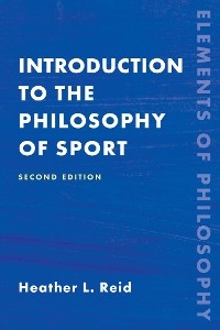 Introduction to the Philosophy of Sport -  Heather Reid