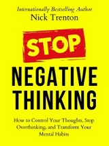 Stop Negative Thinking - Nick Trenton