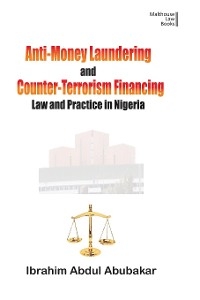 Anti-Money Laundering and Counter-Terrorism Financing -  Abdul Abubakar