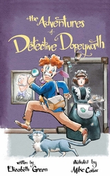 Adventures of Detective Dopeyworth -  Elizabeth Green