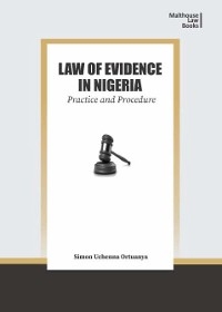 Law of Evidence in Nigeria - Uchenna Ortuanya