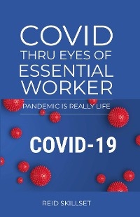 Covid Thru Eyes of Essential Worker -  Reid Skillset