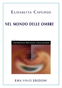 Nel mondo delle ombre - Elisabetta Capurso, Renzo Cresti